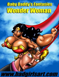 Badgirlsart- Wonder Woman- Baby Daddy’s Fantasies