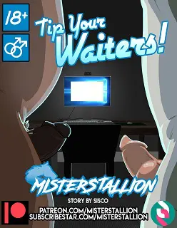 Tip Your Waiters- Misterstallion