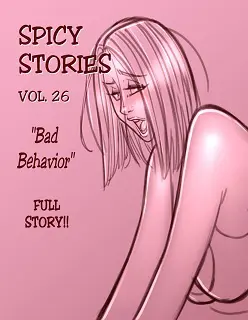 Spicy Stories 26- Bad Behavior- NGT