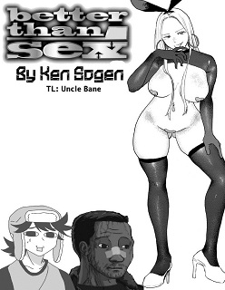 Better than Sex- Ken Sogen