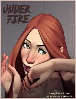 Under Fire 2- [RawlyRawls Fiction]- JDSeal